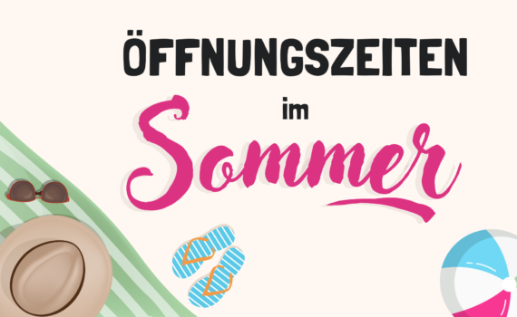 Öffnungszeiten im Sommer